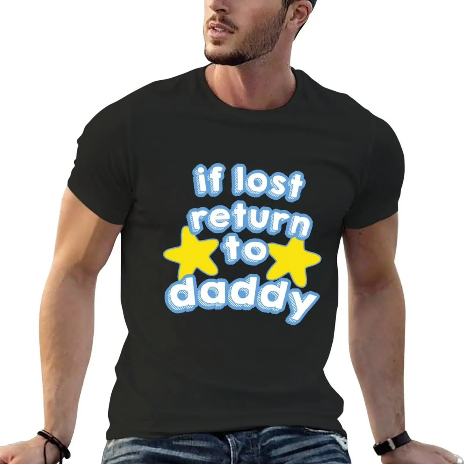 if lost, return to daddy T-Shirt shirts graphic tees vintage mens big and tall t shirts