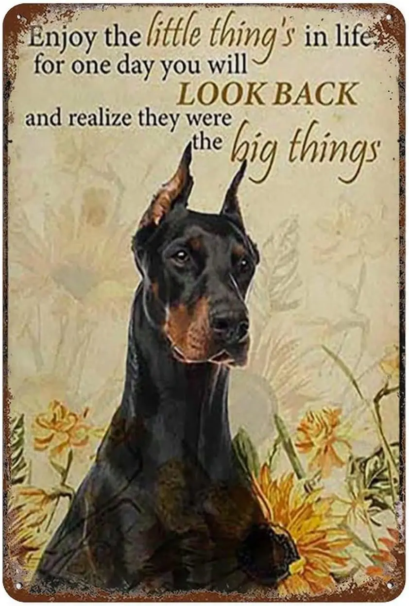 Vintage Tin Sign Enjoy The Little Thing’S In Life, They Were The Big Thing’S Doberman Dog Funny Metal Tin Sign Wall Decor Rustic