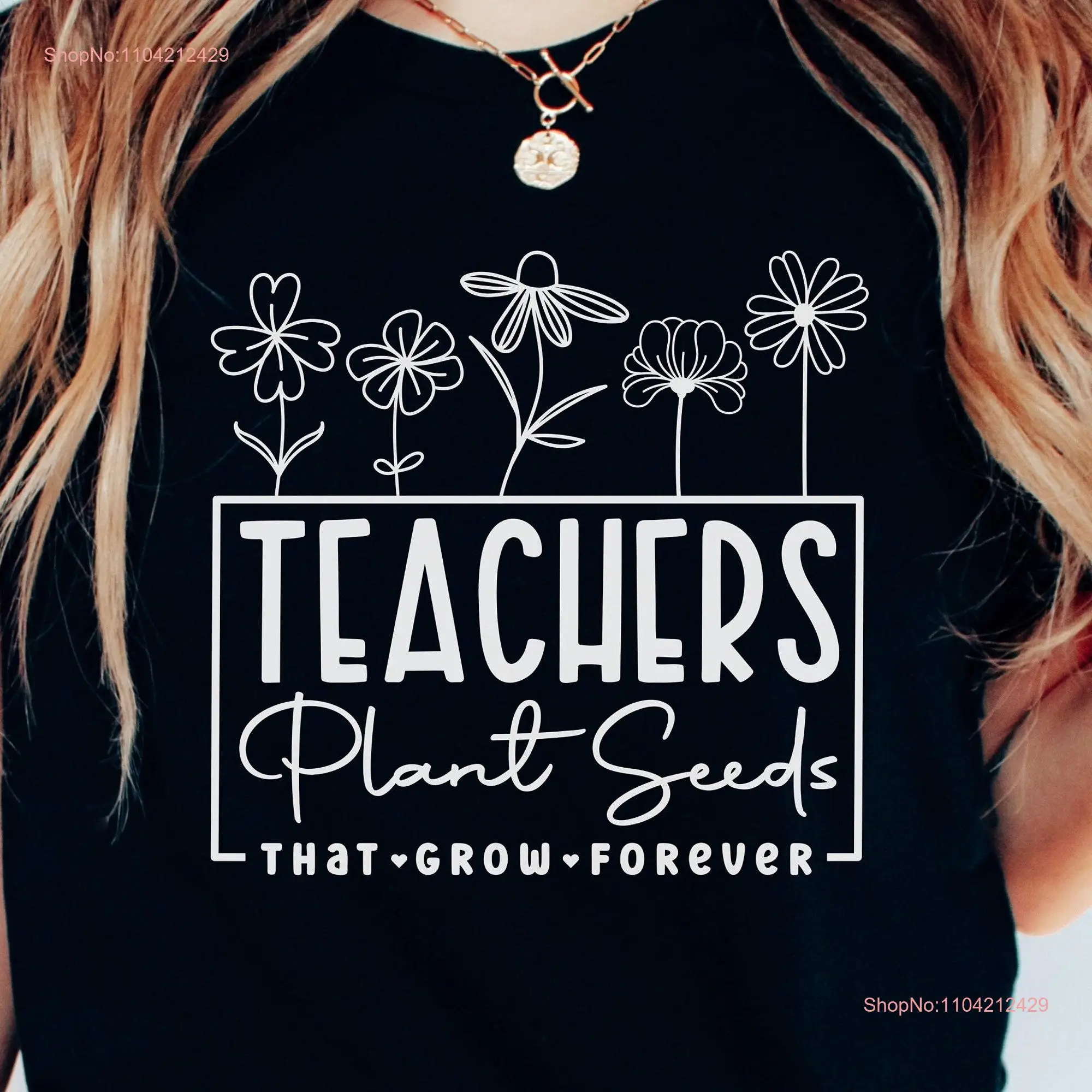 Creative Women's Teacher T Shirt Unique Educator Present Fun Quote Appreciation Teach Love flower themed top