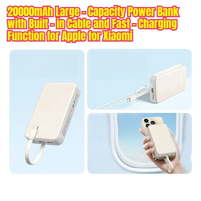 

20000mAh Large - Capacity Power Bank with Built - in Cable and Fast - Charging Function for Apple for Xiaomi