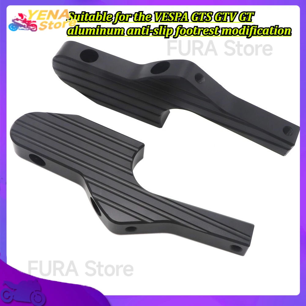 

The motorcycle footrest is suitable for the VESPA GTS GTV GT aluminum anti-slip footrest modification.