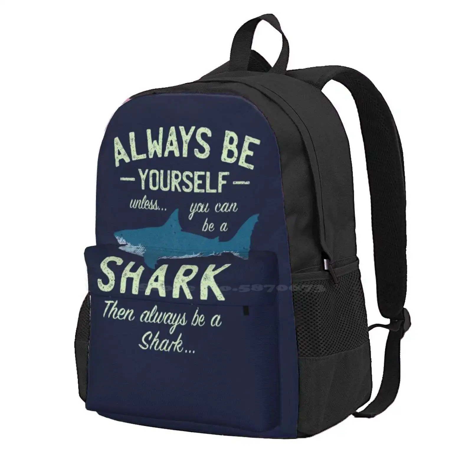 Always Be A Shark Hot Sale Schoolbag Backpack Fashion Bags Types Of Shark Great White Shark Tiger Shark Blue Shark Thresher