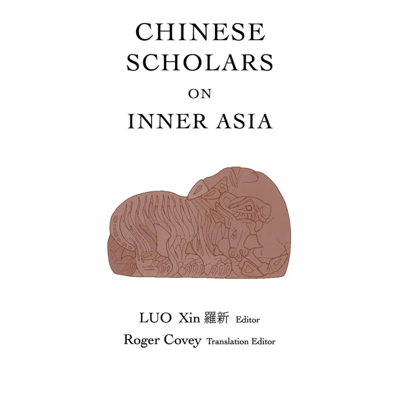 

Chinese Scholars On Inner Asia Indiana University Uralic And Altaic Xin Luo Indiana University Press 9780933070585 Book