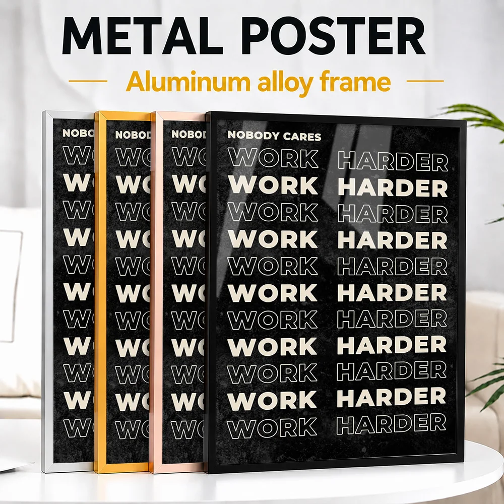 Nobody Cares Work Harder Metal Poster With Aluminum Alloy Frame Customized Typographic Wall Art For Study And Office Reception