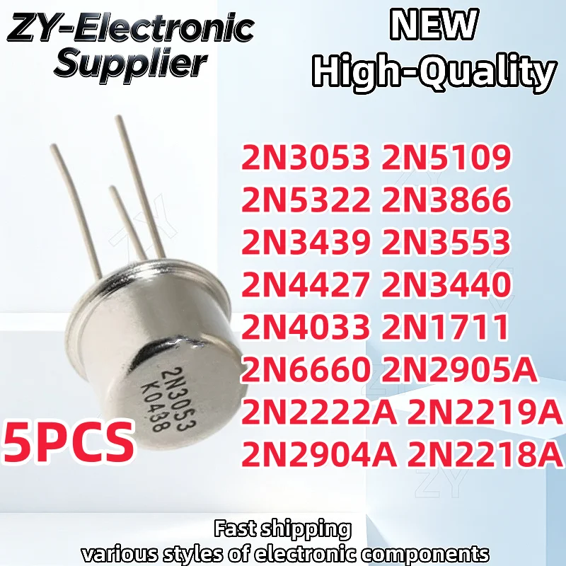 5Pcs 2N2222A 2N3053 2N5109 2N5322 2N3866 2N2219A 2N2905A 2N3439 2N2904A 2N2218A 2N3553 2N4427 2N3440 2N4033 2N1711 2N6660 TO-39