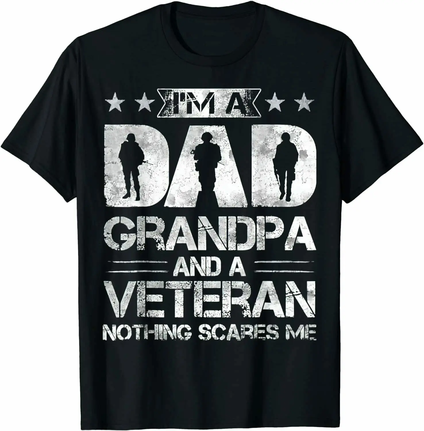 

I'm A Dad Grandpa And A Veteran Nothing Scares Me T-Shirt Premium Cotton Short Sleeve O-Neck Mens T Shirt New S-3XL