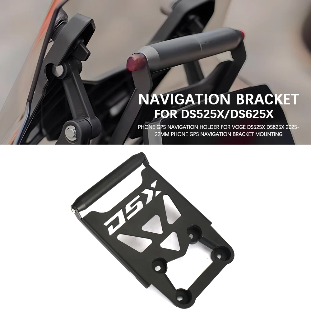 

﻿ For VOGE DS525X DS625X 2025- Motorcycle Accessories Phone GPS Navigation Holder 22MM GPS Navigation Bracket Mounting ﻿DS525X