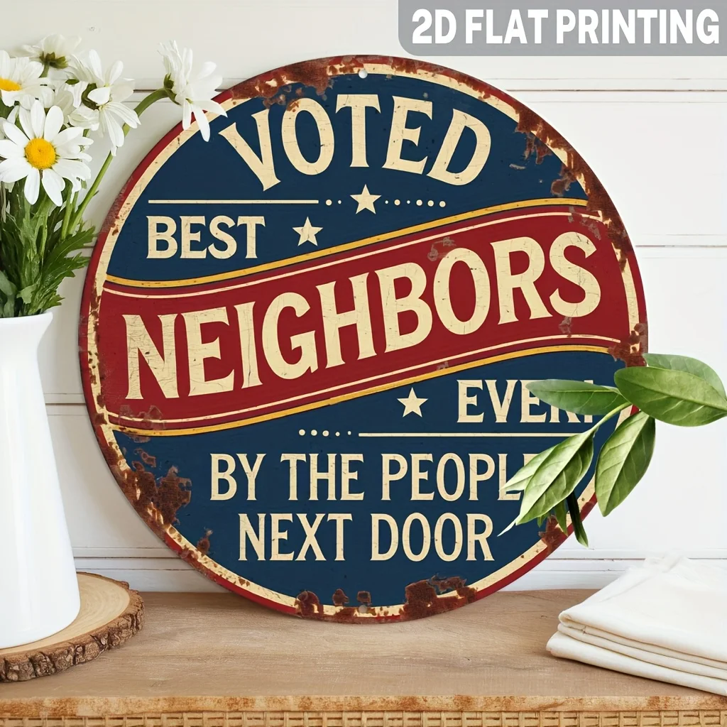 Vintage Best Neighbors Ever Sign, Rustic Metal Sign, by The People Next Door, Round Aluminum Metal Sign, Neighborhood Pride