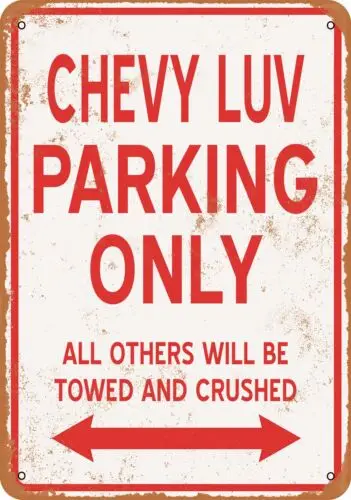 Metal Sign - CHEVY LUV PARKING ONLY - Vintage Look