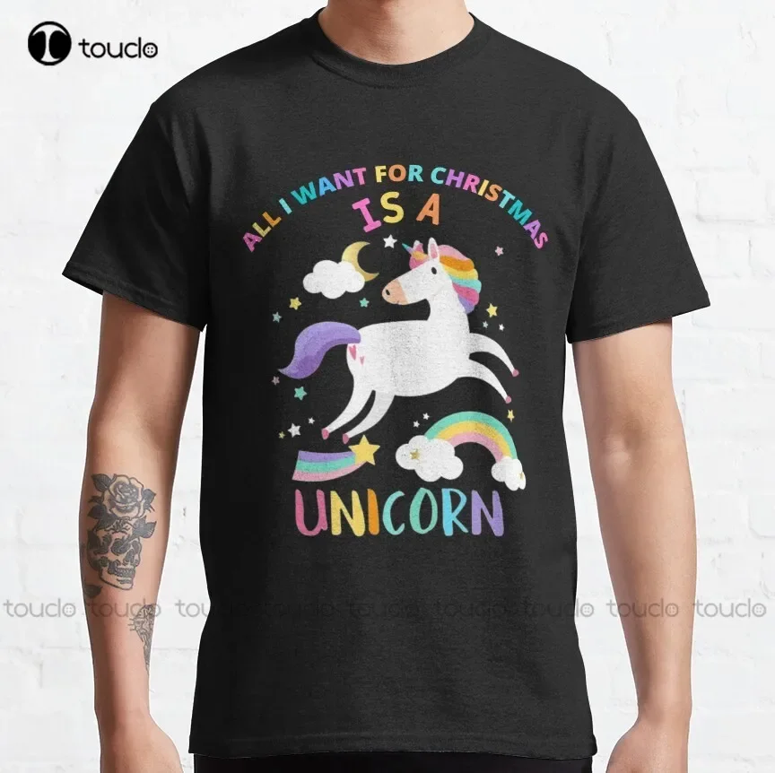 All I Want For Christmas Is A Unicorn Classic T-Shirt Family Shirts Custom Aldult Teen Unisex Digital Printing Tee Shirt Xs-5Xl