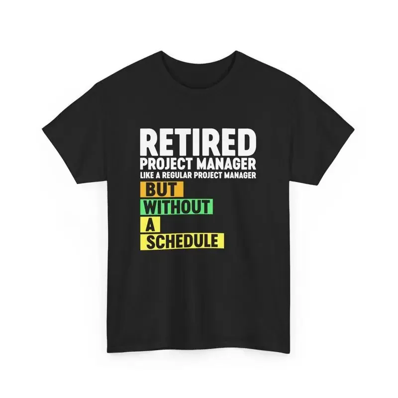 retired project manager like a regular T Shirt