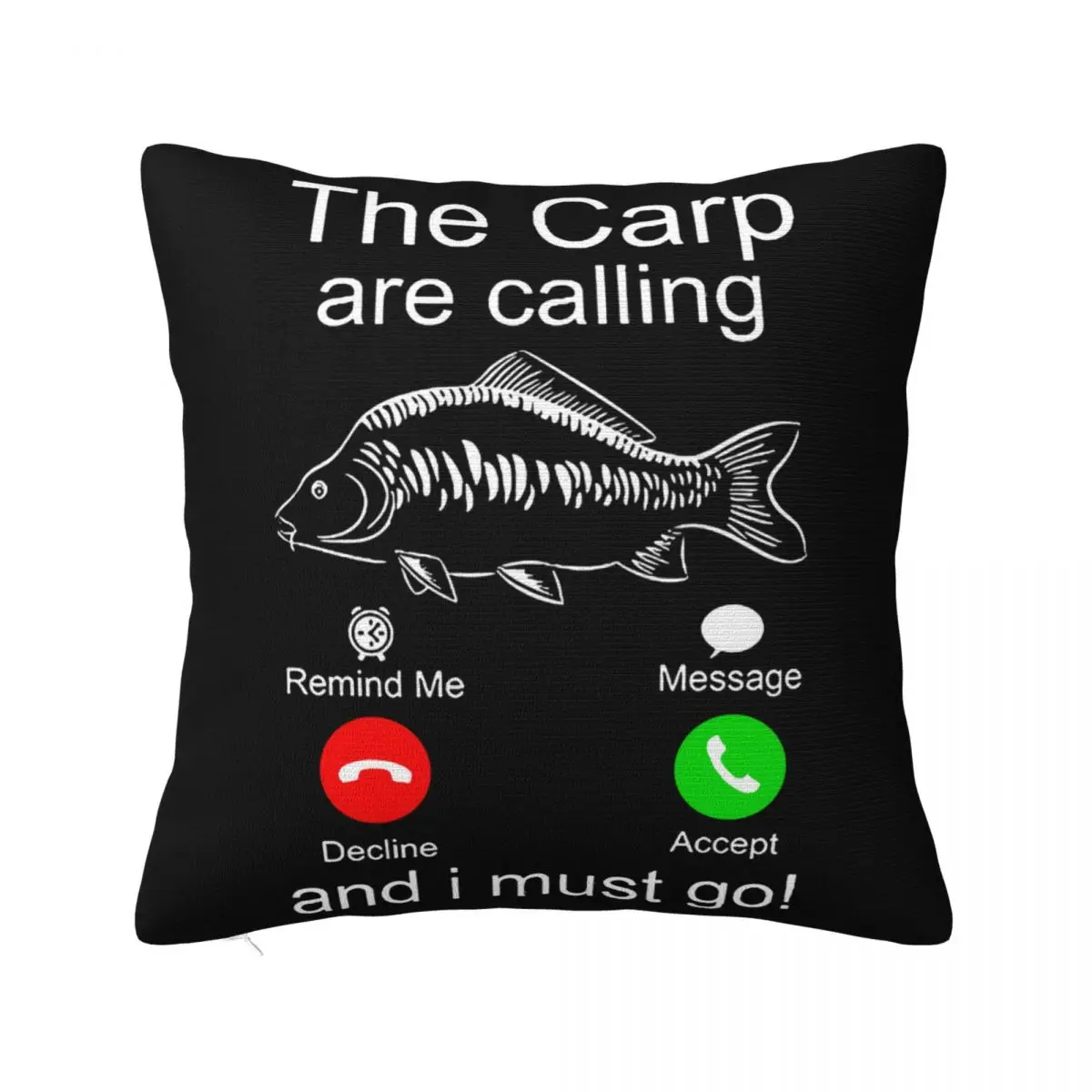 The Carp Are Calling And I Must Go Fishing Funny Gift Size S 5Xl Leisure Geek Unisex Discount Adults Pillow Case