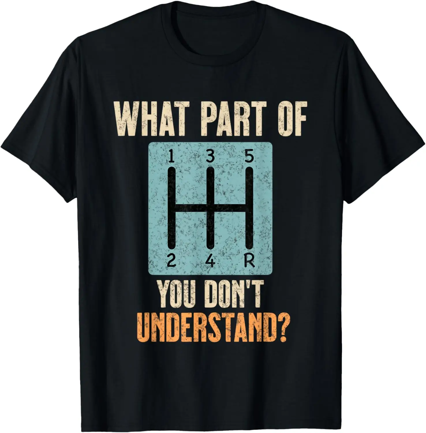 Funny Stick Shift What Part You Don't Understand Manual Car T-Shirt