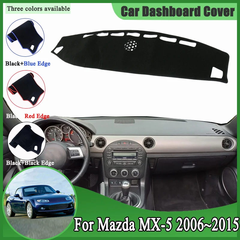 

Car Dashboard Cover Dashmat For Mazda MX-5 Accessories Roadster NC 2006~2014 2015 Sun Shade Dash Board Pad Carpet Auto Stickers