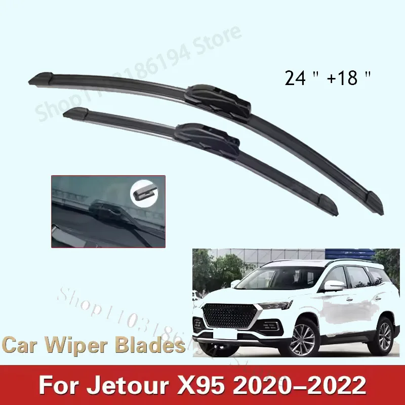 

Car Wiper Blades For Jetour X95 2020 2021 2022 Model Car Accessories Front Windscreen Wiper Blade Brushes Cutter 24"+18"