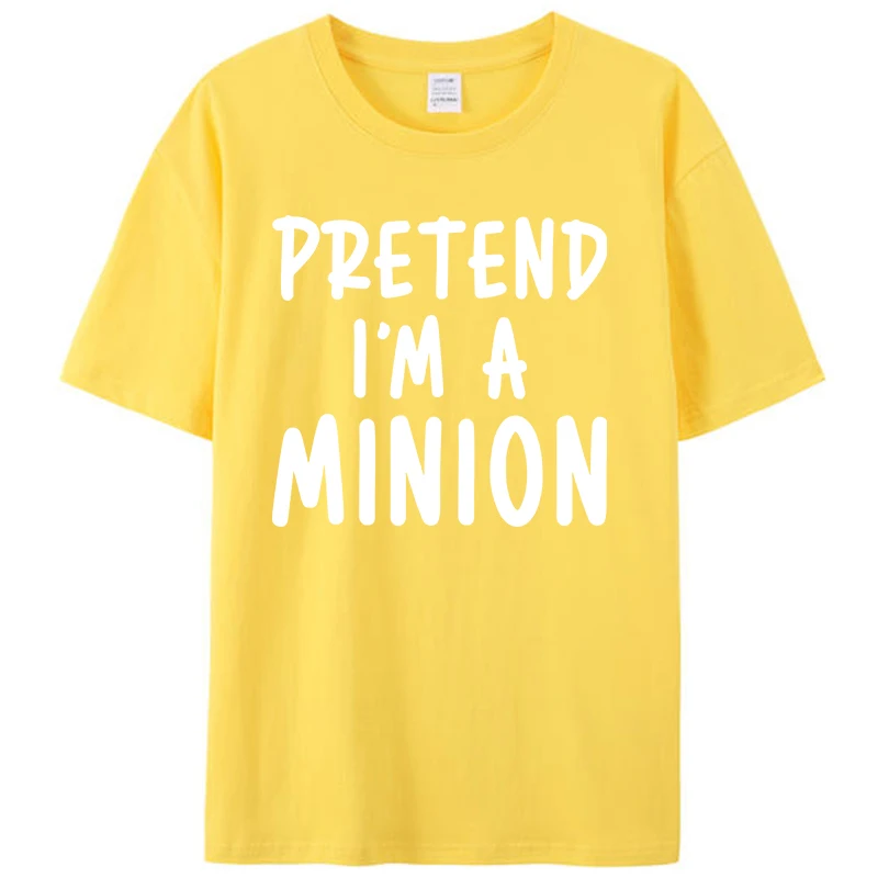 

Pretend I'm A Minion Costume Party T-Shirt Men's Clothing Women T-Shirt Casual Graphic Tee Shirts Streetwear Tops Novelty Gifts