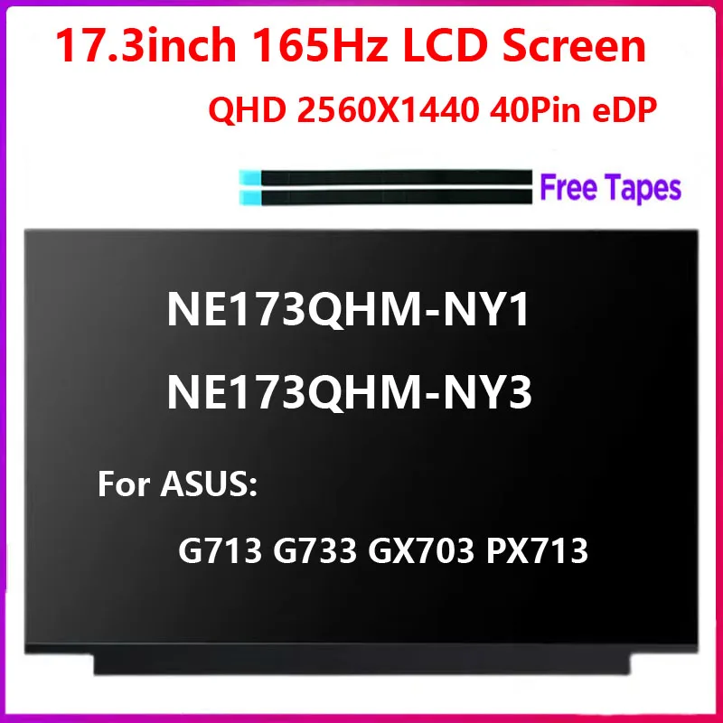 

17,3-дюймовый ЖК-экран для ноутбука NE173QHM-NY1 NY3 для ASUS G713 G733 GX703 PX713, сменная панель дисплея 2560x1440 165 Гц eDP 40 Pin