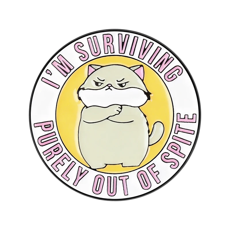 

Tsundere Cat I'm Suriving Purely Out of Spite Enamel Pin Humor Sarcastic Brooches Backpack Lapel Badge Jewelry Gifts for Friends