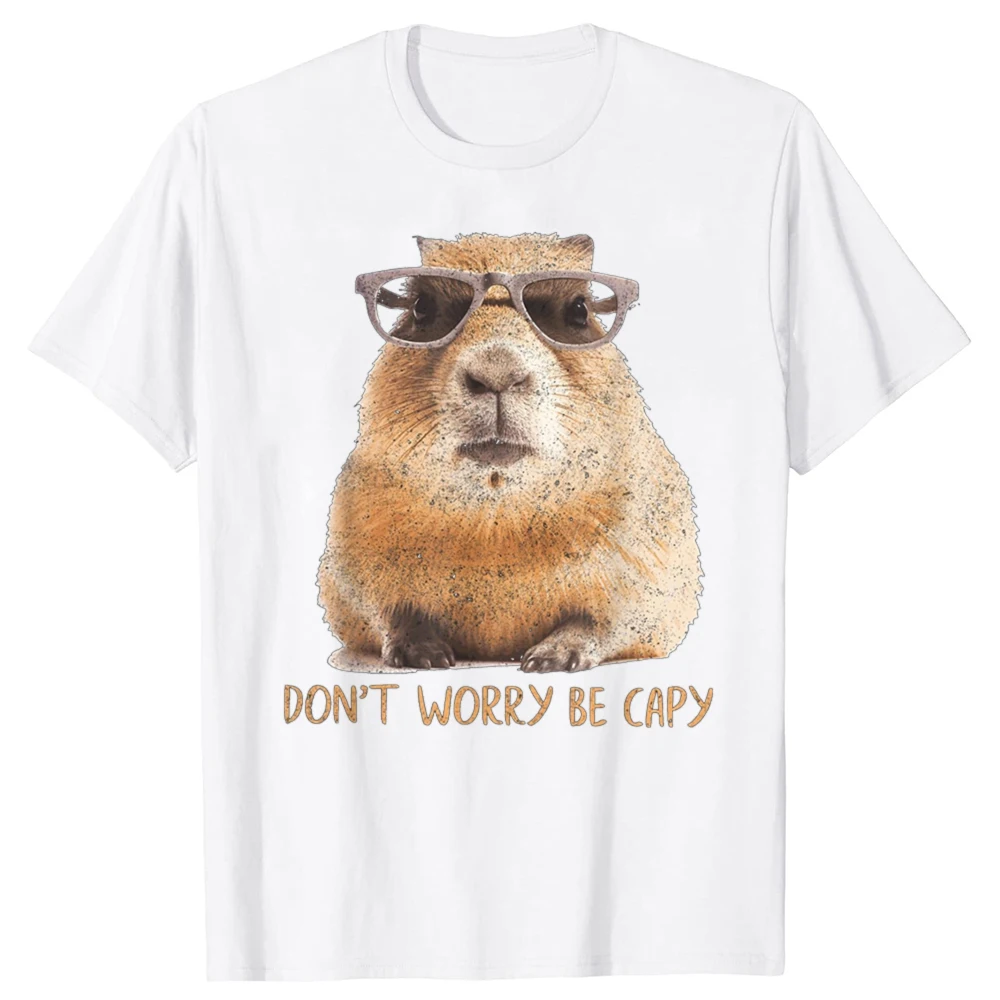 Funny Dont Worry Be Capy Capybara Capibaras T Shirts Graphic Cotton Streetwear Short Sleeve Birthday Gifts T-shirt Men