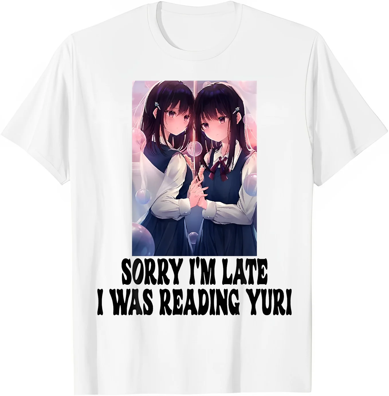 Sorry I'm Late I Was Reading Yuri Lesbian Anime Weeb Otaku T-Shirt