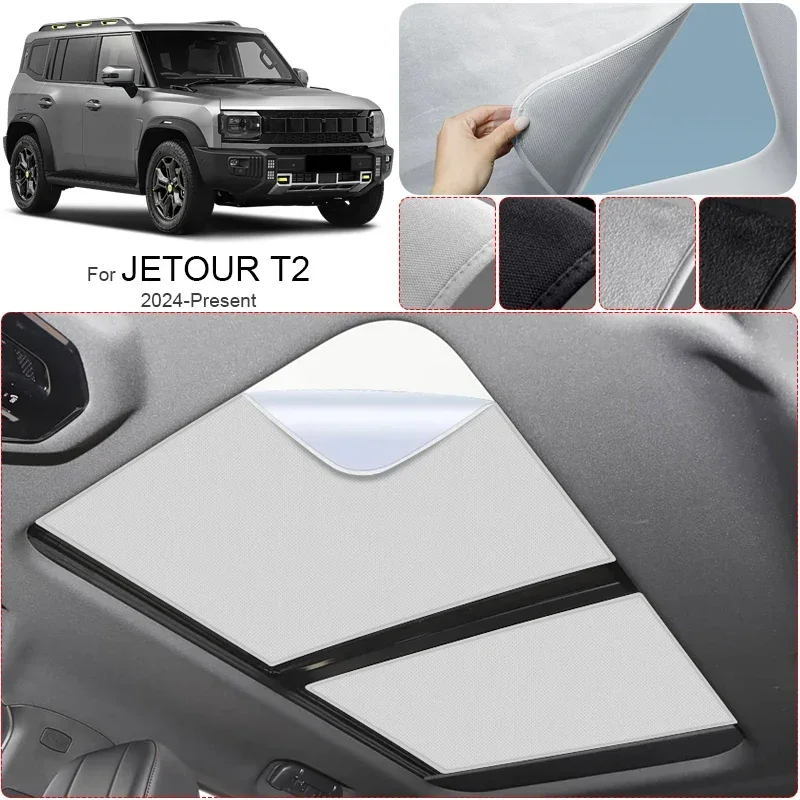 

For JETOUR T2 2024-Present Car Suede Fabric Anti-uv Electrostatic Adsorption Sunroof Sunshade Auto Heat Insulation Skylight