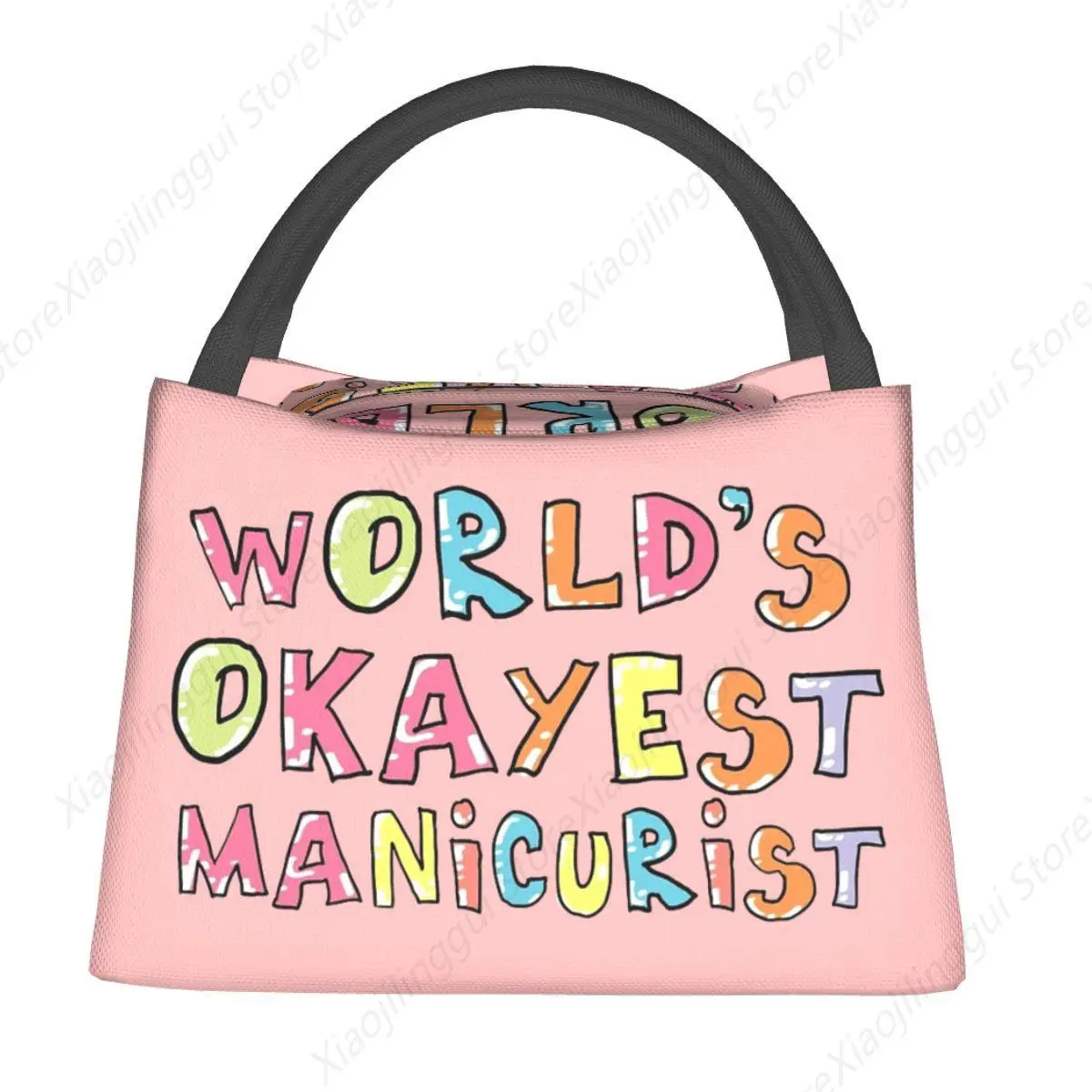 World's Okayest Manicurist Lunch Bag Merch  Insulated Oxford Cooler Bag Nail Tech Gift Idea Thermal Food Picnic Lunch Box