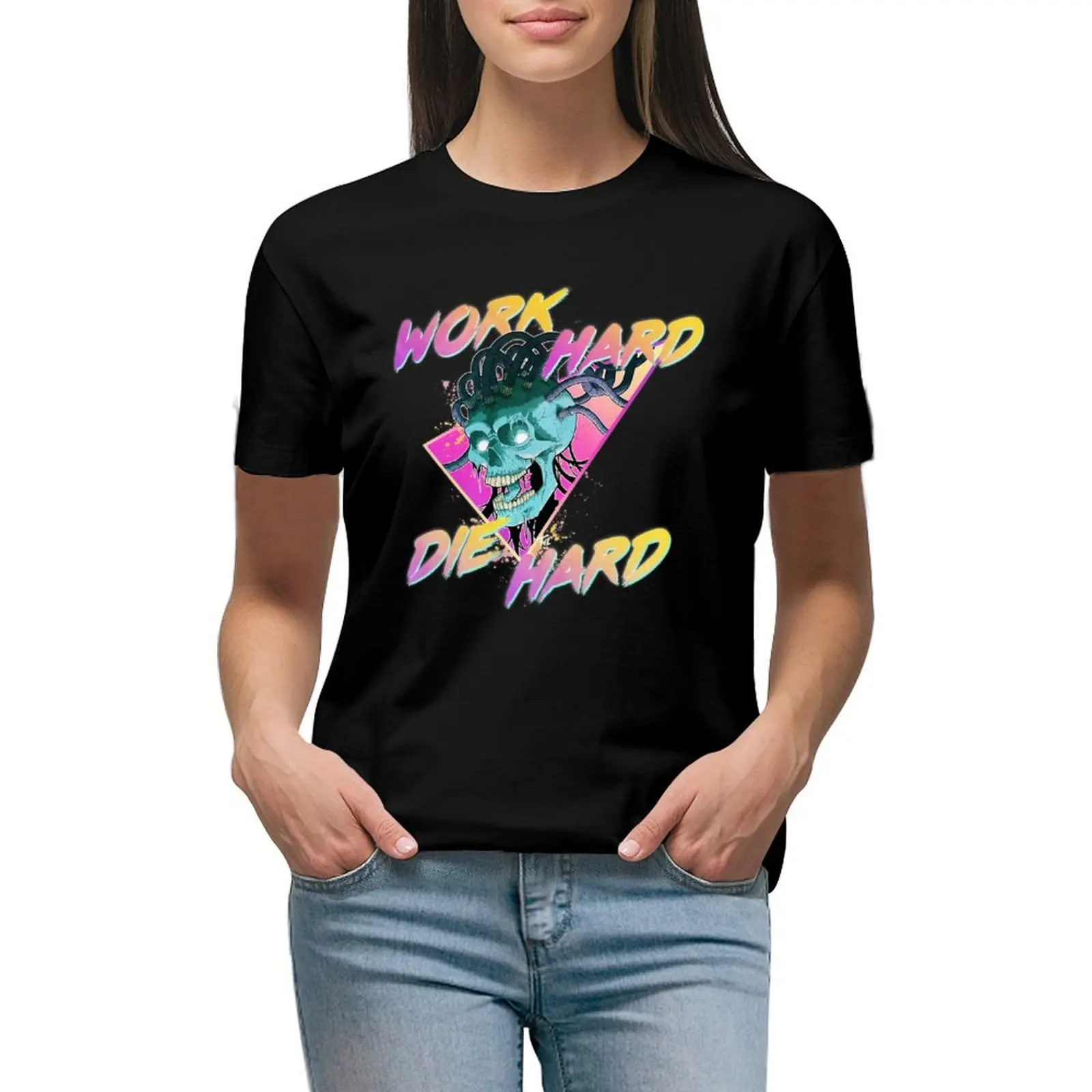 Work Hard, Die Hard cyberskull design T-shirt female hippie clothes spring clothes Women 2024