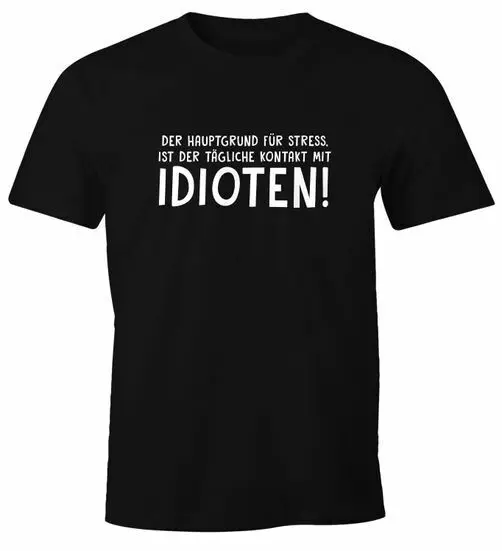 Men\'s T Shirt The Main Reason for Stress Is Daily Contact With Idiots