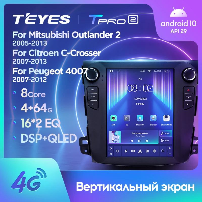 TEYES TPRO 2 For Mitsubishi Outlander 2 CW0W 2005 - 2013 For Citroen C-Crosser 2007 - 2013 For Peugeot 4007 2007 - 2012 For Tesla style screen Car Radio Multimedia Video Player Navigation GPS Android No 2din 2 din dvd