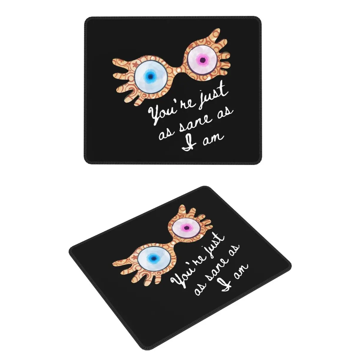 

You_re Just As Sane As I Am - Luna Lovegood Коврик для мыши Компьютерная клавиатура Коврик для мыши Gamer PC Ноутбук Настольный коврик Офисные настольные коврики