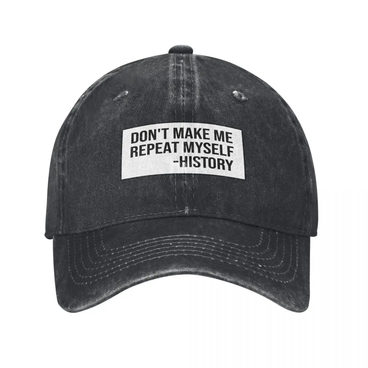 don't make me repeat myself history Baseball Cap Luxury Brand Beach foam party Hat Mens Caps Women's