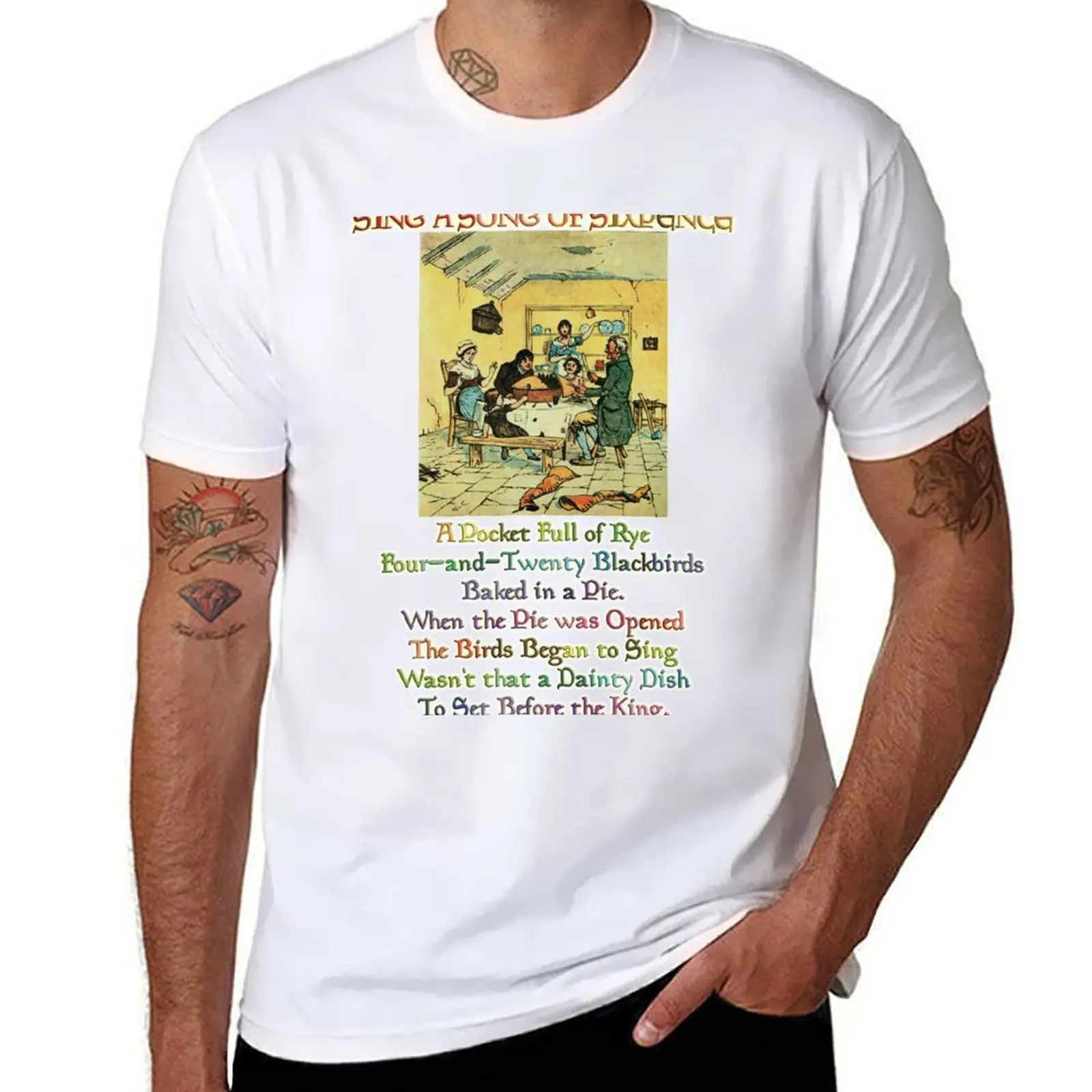 

SING A SONG OF SIXPENCE T-Shirt t shirts cotton 100% man t shirt heavy cotton T-Shirt