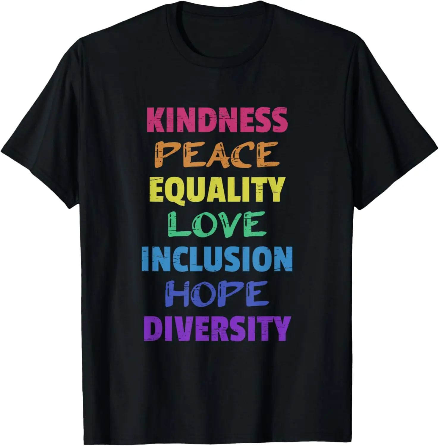 

Kindness Peace Equality Love Inclusion Hope Diversity Unity T-Shirt