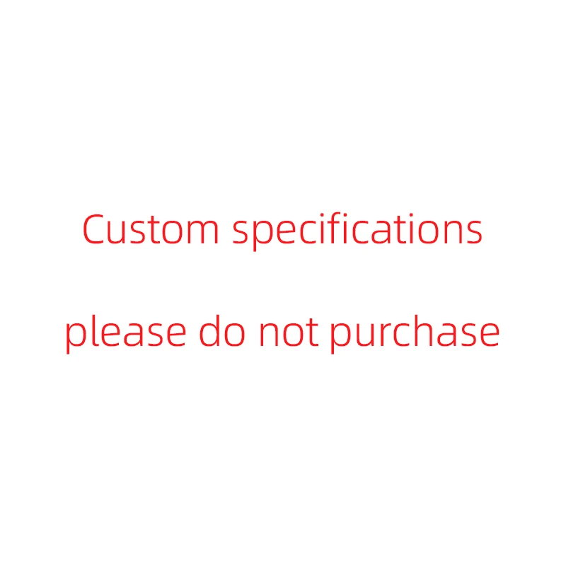 

Custom specifications, please do not purchase through special links.