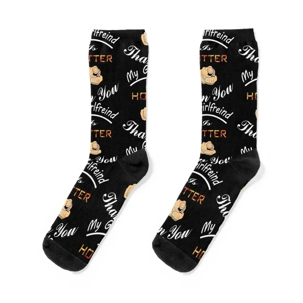 

My Girlfreind Is Hotter Than you Socks new year valentine gift ideas men cotton high quality funny gifts Socks Girl Men's