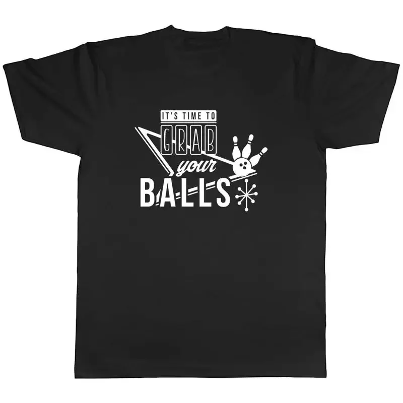 It's Time To Grab Your Balls Bowling Mens Unisex T-Shirt Tee