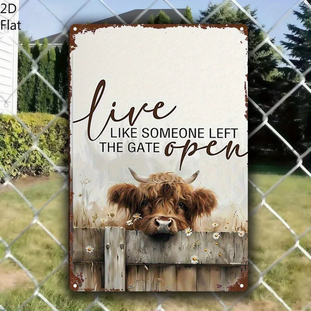 2D Flat 1pc 8x12 Inch Metal Sign Featuring Funny 'Live Like Someone Left The Gate Open' Quote With Highland Cow Art for Farmh