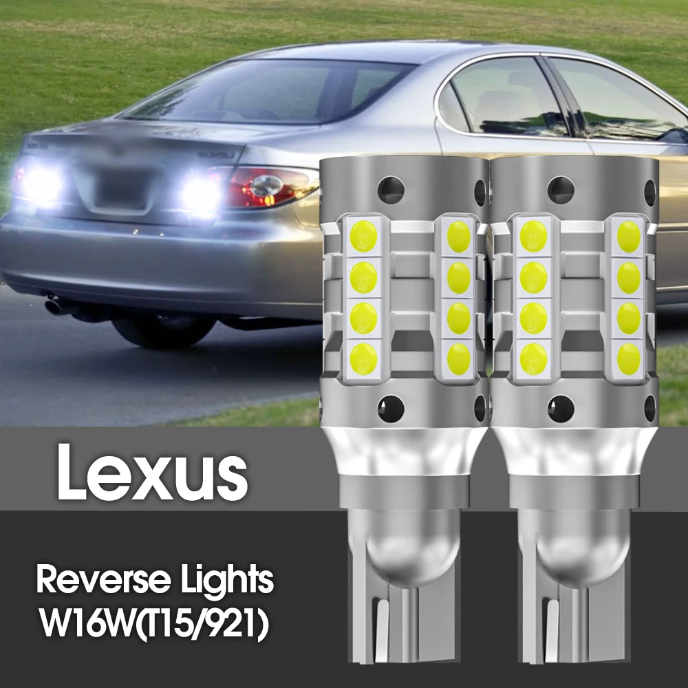 2pcs LED Reverse Light Blub Lamp W16W T15 921 Canbus For Lexus ES300 ES330 ES350 GS300 GS350 GS450H LS460 RX350 RX450H RX450HL