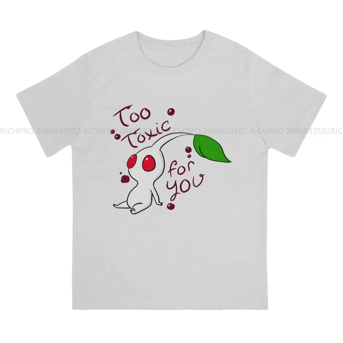 Too Toxic For You Men TShirt Pikmins Game O Neck Short Sleeve Polyester T Shirt Humor Gift Idea