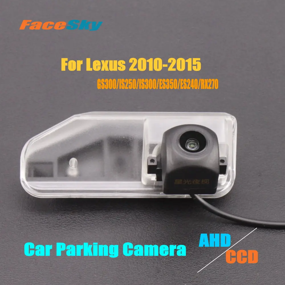 

Car Rearview Camera For Lexus GS300/IS250/IS300/ES350/ES240/RX270 2010-2015 Rear Back Dash Cam AHD/CCD 1080P Kits