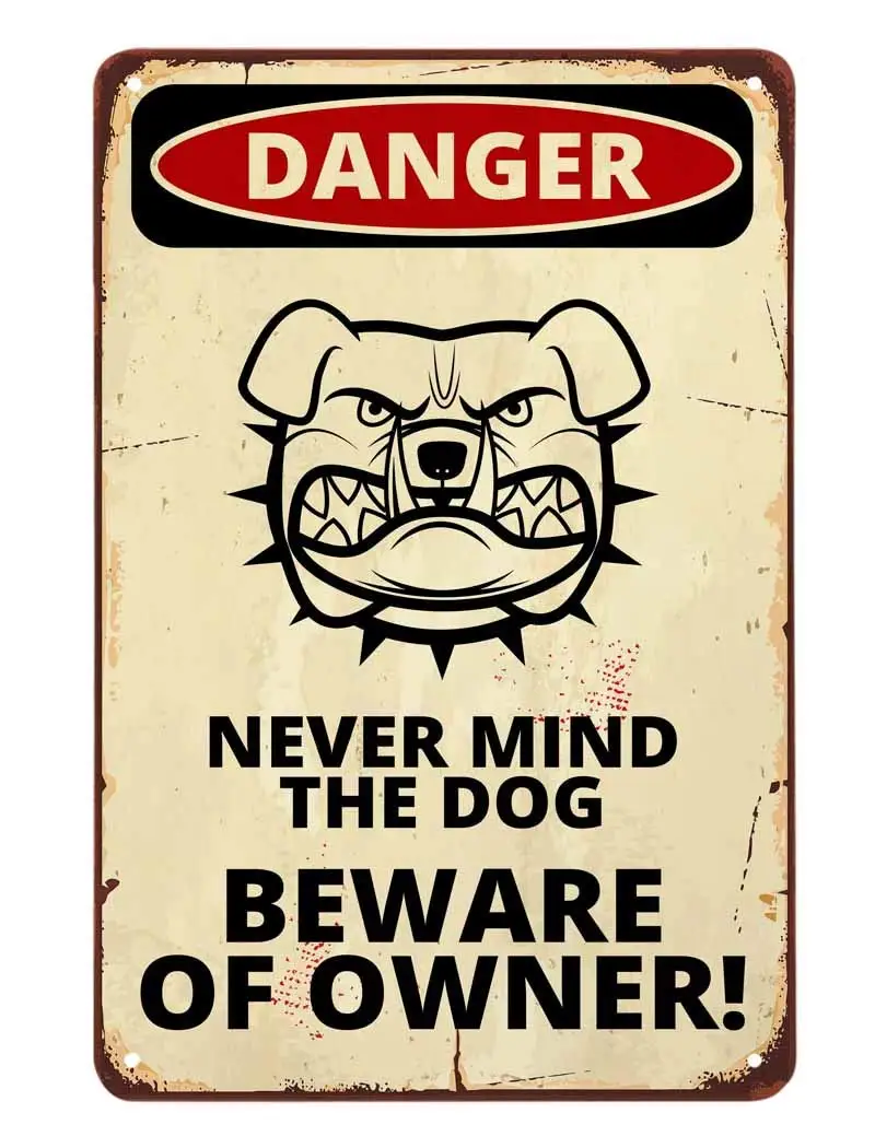 Never Mind The Dog Beware Of Owner Danger Warning Tin Sign,Comic Poster With a Angry Dog Design Vintage Metal Tin Signs for Caf