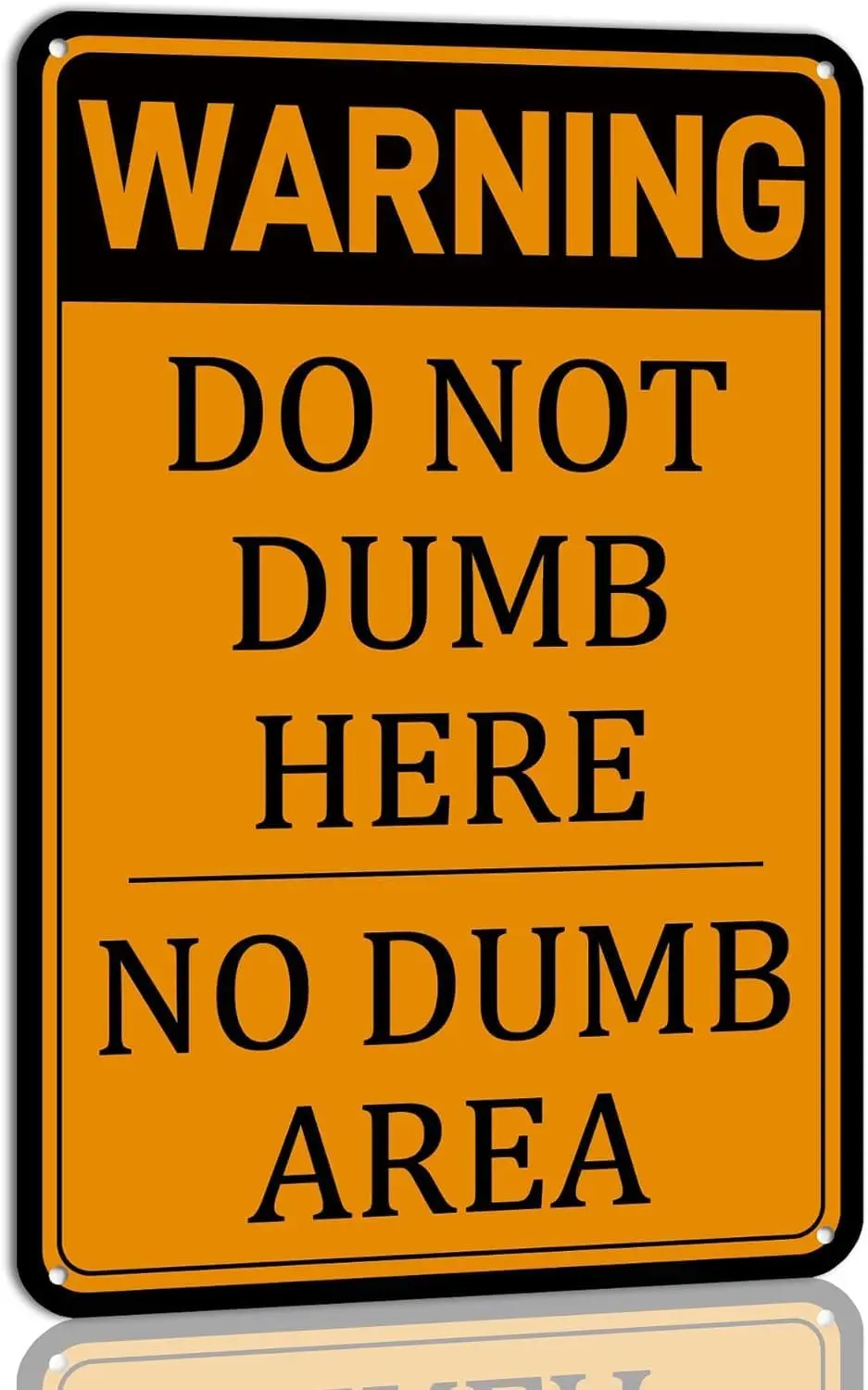 k1,Funny Sarcastic Sign Warning Do Not Dumb Here No Area Metal Tin for Garage Man Cave Bar Club Home Workshop Wall Dec