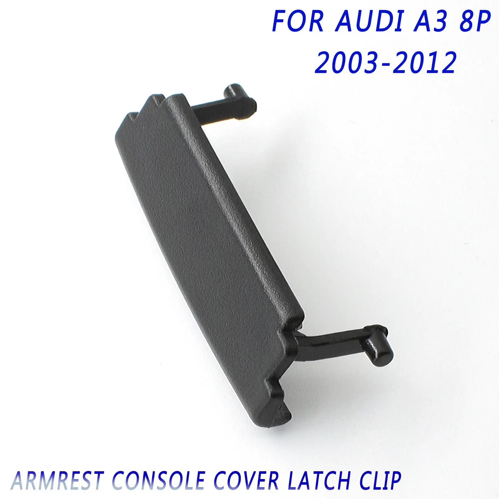 Car Armrest Lid Center Console Cap Latch Cover Clip Catch 8P0864245P For Audi A3 8P 2003 2004 2005 2006 2007 2008 2009 - 2012