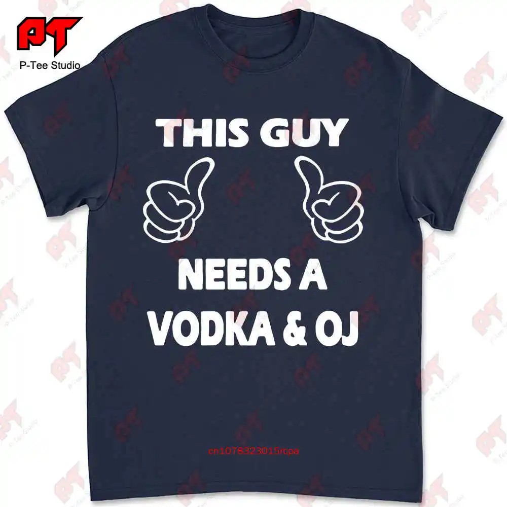 This Guy Needs A Vodka Oj Alcohol T-shirt 59VC