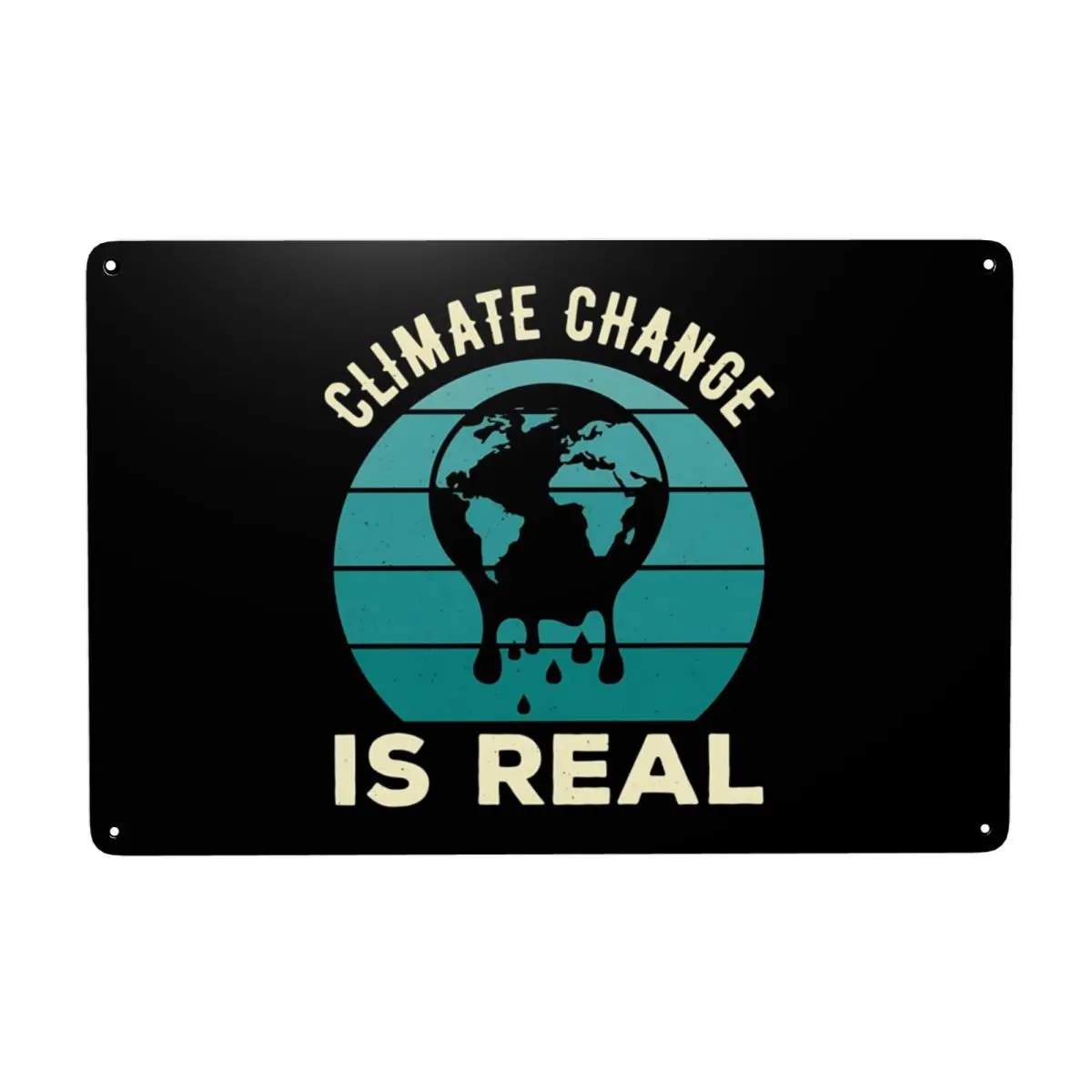 Climate Change Is Real Metal Tin Sign Novelty Vintage Plaque Home Room Wall Bathroom Bar Cafe Garage Garden Farmhouse Decor