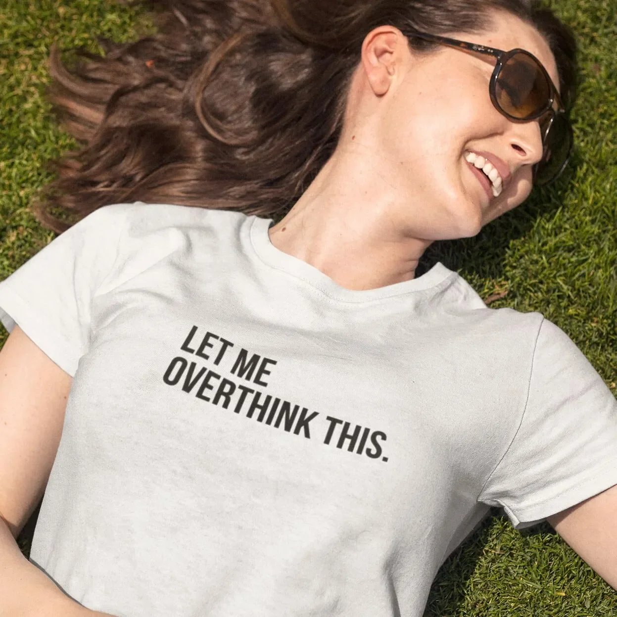 Let Me Overthink This Digitally Same Day and Free Dispatch T shirt