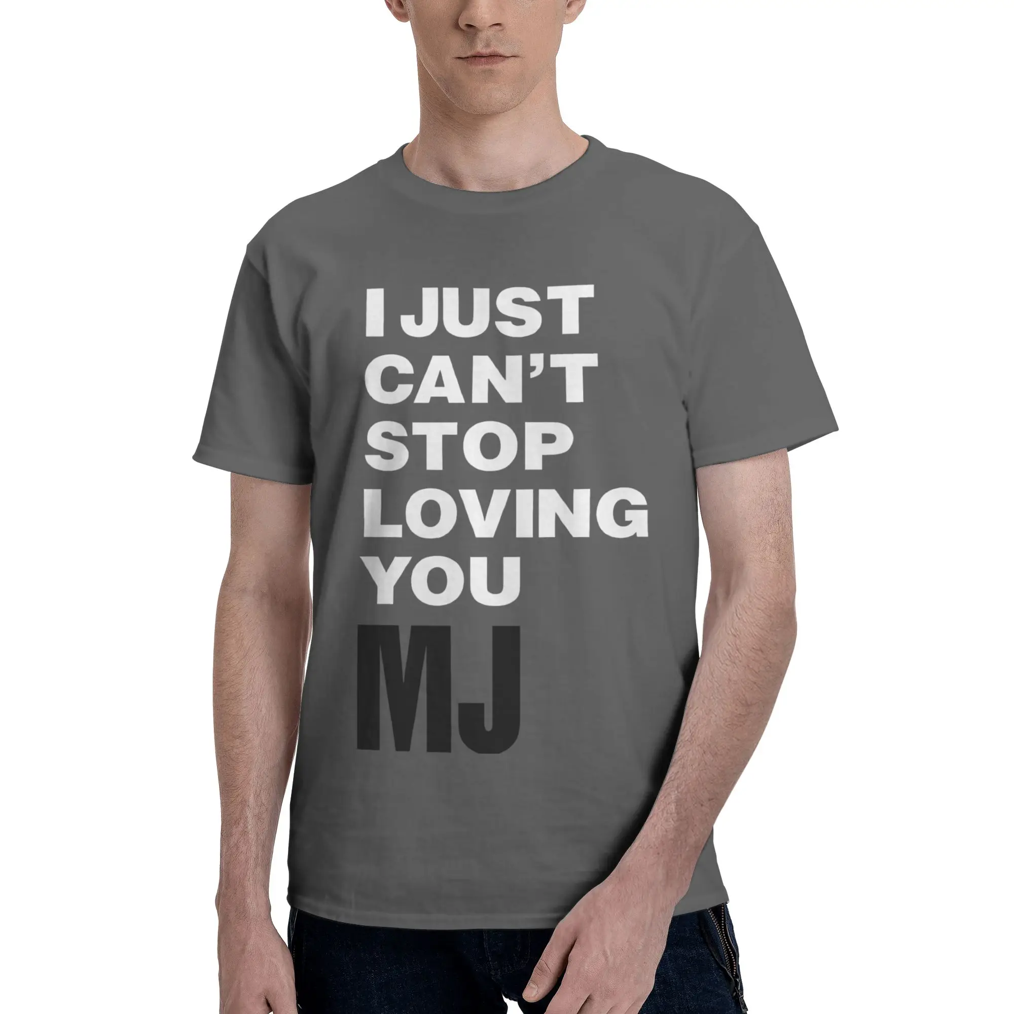 I Just Can‘t Stop Loving You Funny 100% Cotton T-Shirt MJ Tees Tops For Men