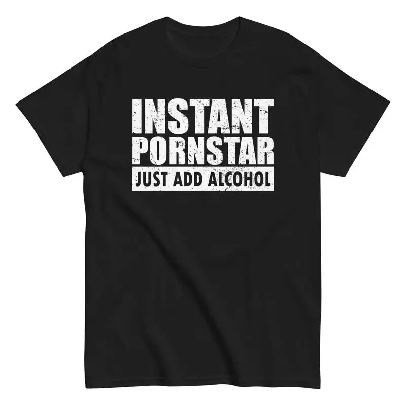 Instant Pornstar Just Add Alcohol Mens Funny T Shirt