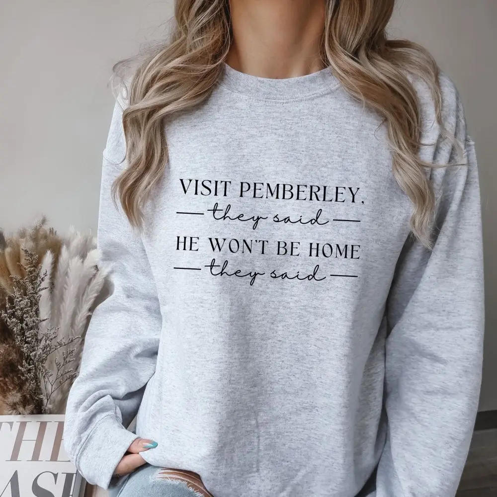 Pride and Prejudice Funny Sweatshirt Vintage Pemberley Sweatshirt Women Basic Tops Loose Vintage Pullovers Fleece Sweatshirts