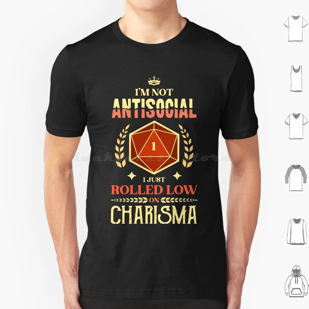 I'M Not I Just Rolled Low On Charisma T Shirt Big Size 100% Cotton Not Rolled Low On Charisma Charisma Skill Points Dm Rpg